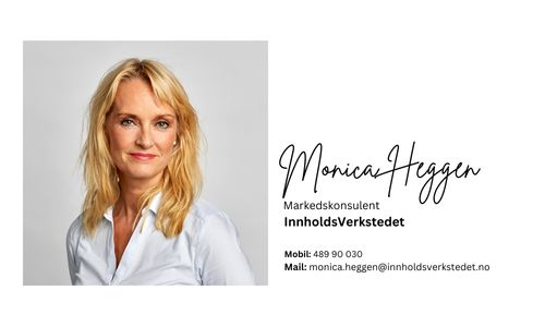 Ta kontakt med Monica Heggen, Markedskonsulent for InnholdsVerkstedet.